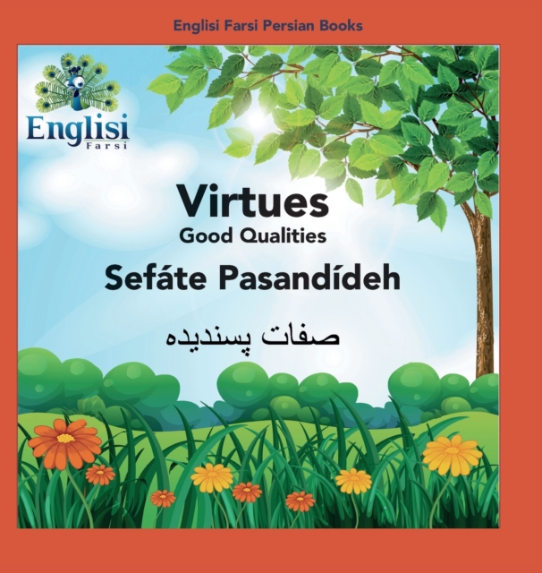Englisi Farsi Persian Books Virtues Sef?te Pasand?deh : In Persian, English & Finglisi: Virtues Sef?te Pasand?deh, Hardback Book