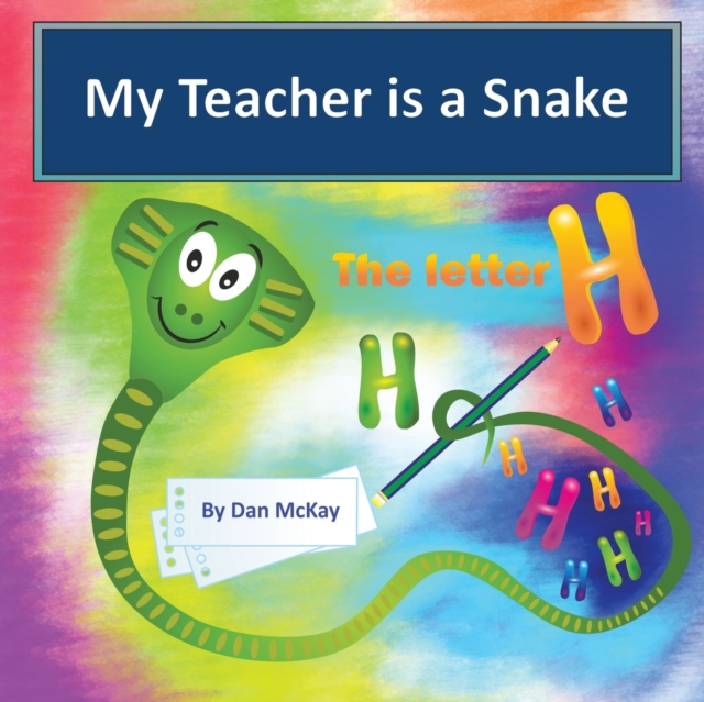 My Teacher is a Snake the Letter H, Paperback / softback Book