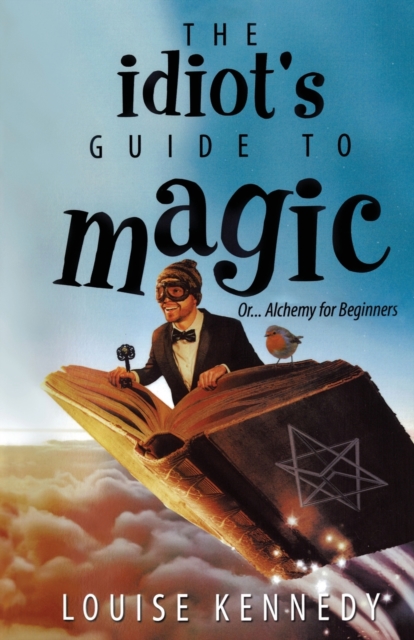 The Idiot's Guide To Magic, Paperback / softback Book