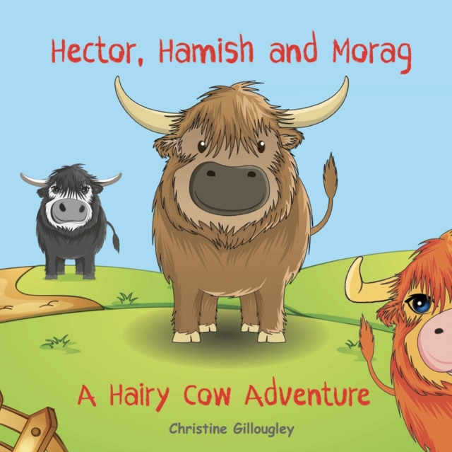 Hector, Hamish and Morag : A Hairy Cow Adventure, Paperback / softback Book