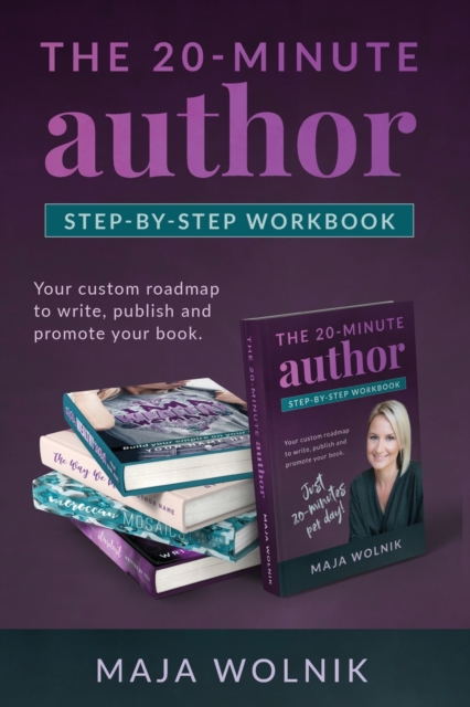 The 20-minute Author Self Publishing Secrets : Your custom roadmap to write, publish and promote your book., Paperback / softback Book
