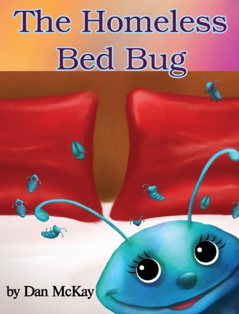 The Homeless Bed Bug, Hardback Book