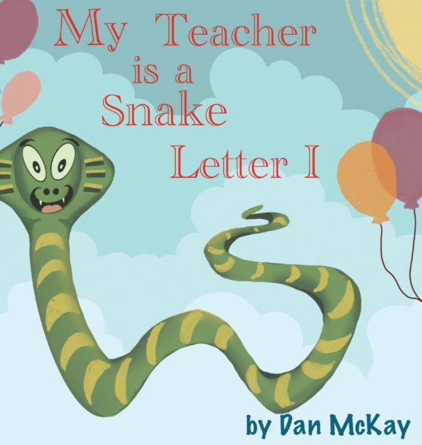 My Teacher is a Snake The letter I, Hardback Book