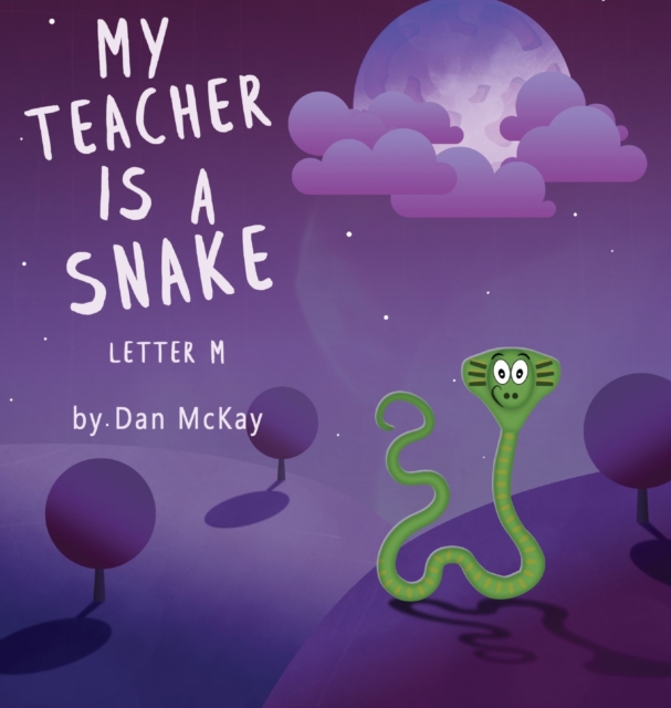 My Teacher is a Snake The Letter M, Hardback Book