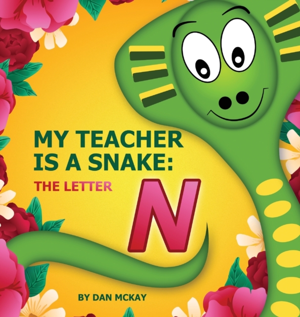 My Teacher is a Snake The Letter N, Hardback Book