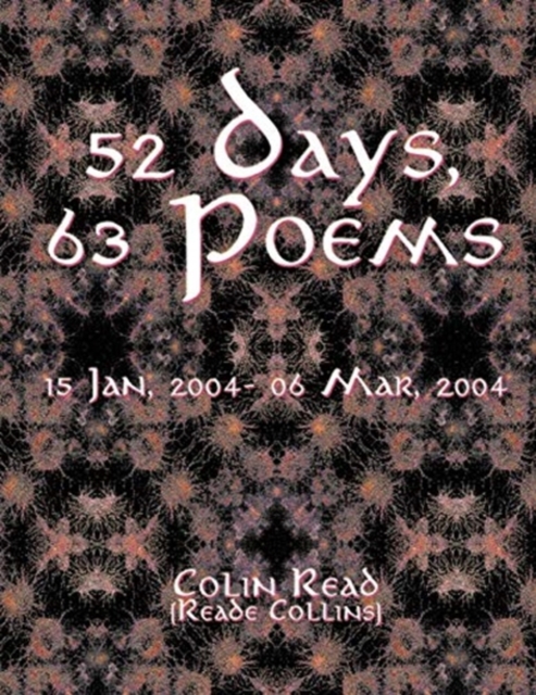 52 Days, 63 Poems : 15 Jan, 2004 - 06 Mar 2004, Paperback / softback Book