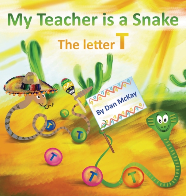 My Teacher is a Snake The Letter T, Hardback Book