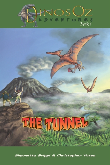 The Tunnel : DinosOz Adventures Book 1, Paperback / softback Book