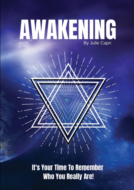 Awakening : It's Your Time To Remember Who You Really Are!, Paperback / softback Book