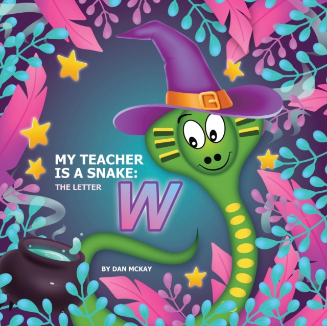 My Teacher is a Snake The Letter W : The letter W, Paperback / softback Book