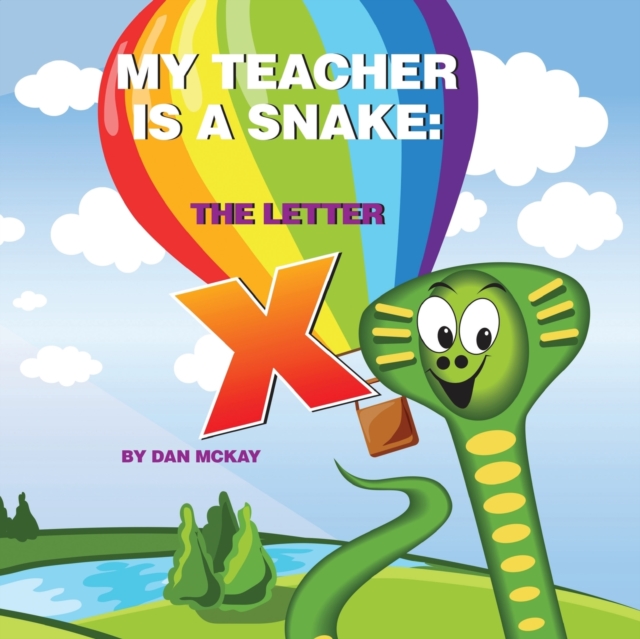 My Teacher is a Snake The Letter X, Paperback / softback Book