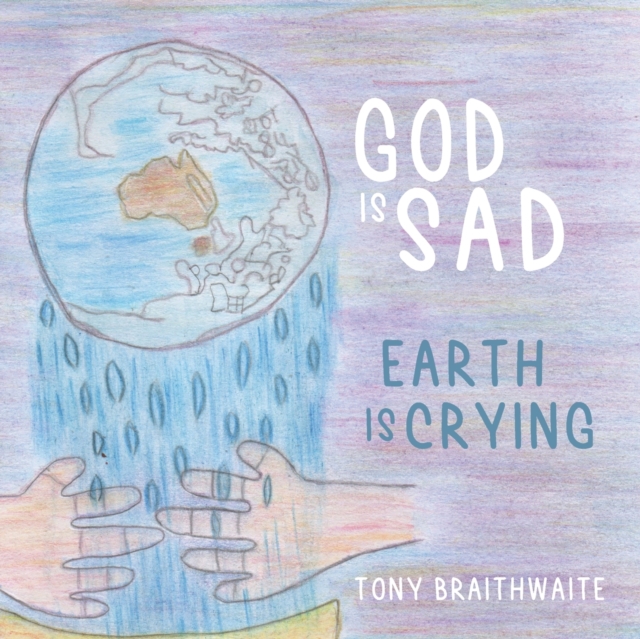 God Is Sad Earth Is Crying, Paperback / softback Book