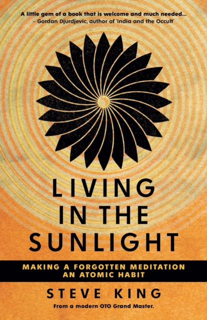 Living in the Sunlight : Making a Forgotten Meditation an Atomic Habit, Paperback / softback Book