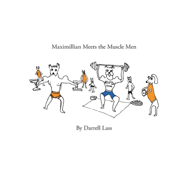 Maximillian Meets the Muscle Men, Paperback / softback Book
