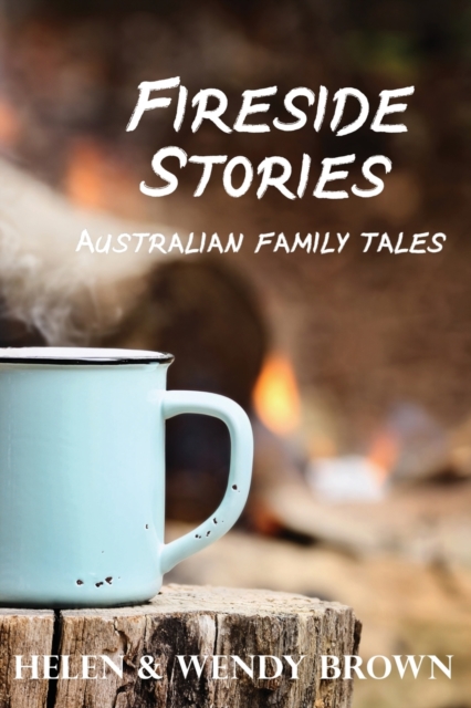 Fireside Stories : Australian Family Tales, Paperback / softback Book