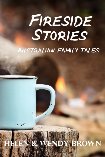 Fireside Stories : Australian Family Stories, EPUB eBook