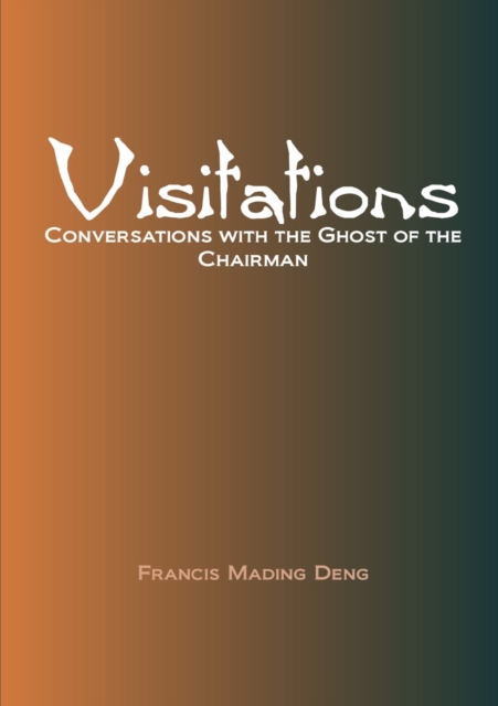 Visitations Conversations with the Ghost of the Chairman, Paperback / softback Book