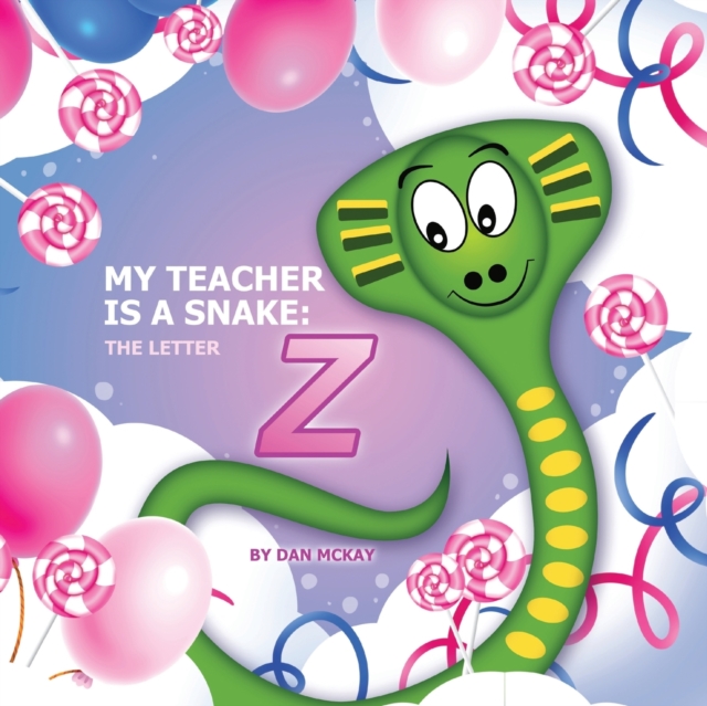 My Teacher is a Snake the Letter Z, Paperback / softback Book