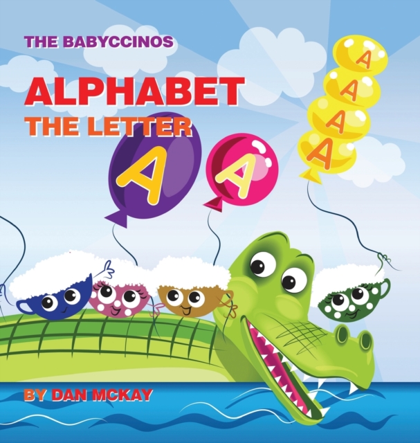 The Babyccinos Alphabet The Letter A, Hardback Book