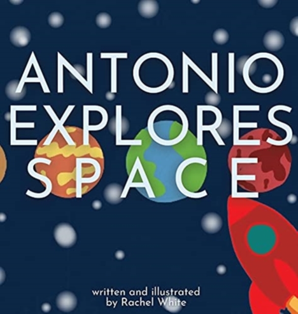 Antonio Explores Space, Hardback Book