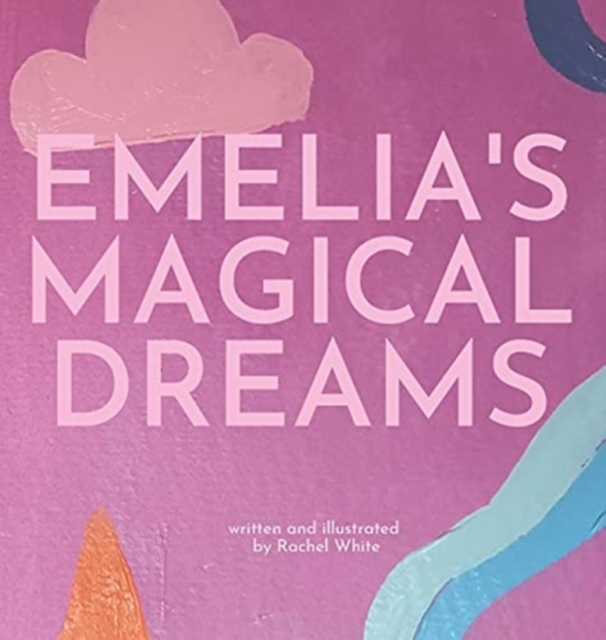Emelia's Magical Dreams, Hardback Book