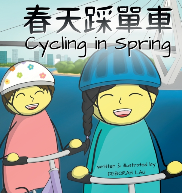 Cycling in Spring : A Cantonese/English Bilingual Rhyming Story Book (with Traditional Chinese and Jyutping), Hardback Book