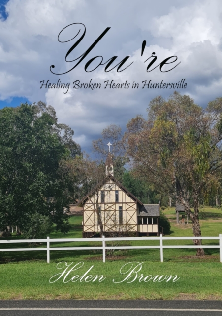 You're : Healing Broken Hearts in Huntersville, Paperback / softback Book