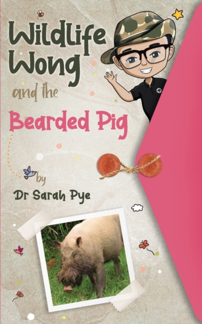 Wildlife Wong and the Bearded Pig : Wildlife Wong Series Book 4, Paperback / softback Book