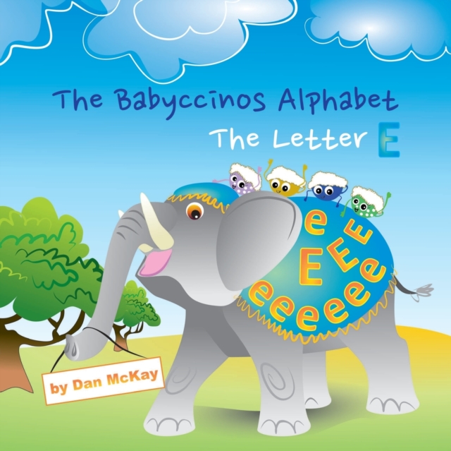 The Babyccinos Alphabet The Letter E, Paperback / softback Book