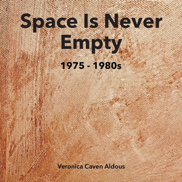 SPACE IS NEVER EMPTY 1975 - 1980s, Paperback / softback Book