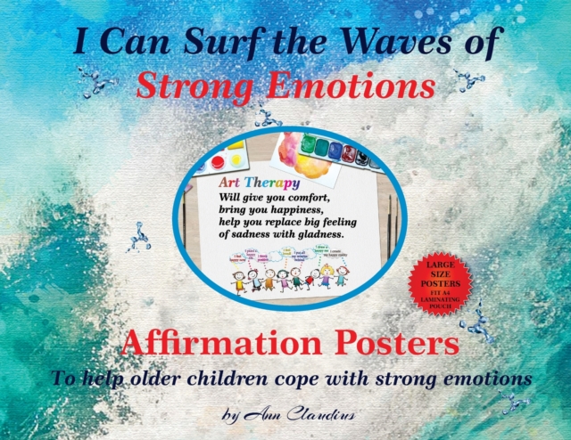 I can surf the waves of strong emotions : Affirmation posters to help older children cope with strong emotions, Paperback / softback Book
