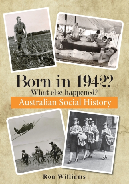 Born in 1942? : What Else Happened?, Paperback / softback Book