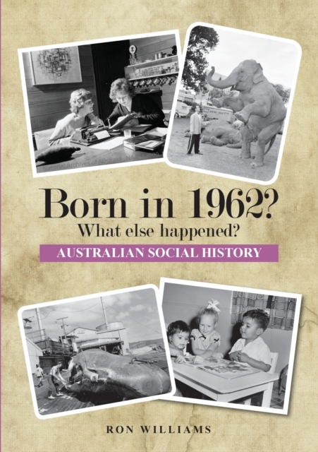Born in 1962? : What Else Happened?, Paperback / softback Book