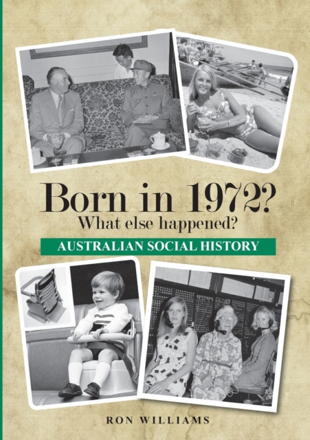 Born in 1972? : What Else Happened?, Paperback / softback Book