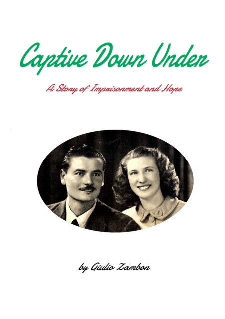 Captive Down Under : A Story of Imprisonment and Hope, Paperback / softback Book