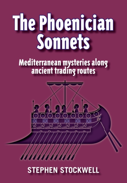 The Phoenician Sonnets : Mediterranean mysteries along ancient trading routes, EPUB eBook