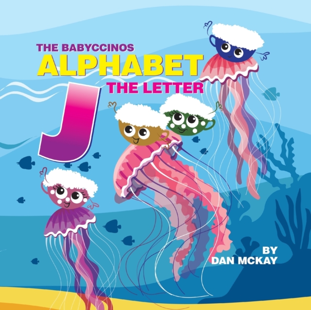 The Babyccinos Alphabet The Letter J, Paperback / softback Book