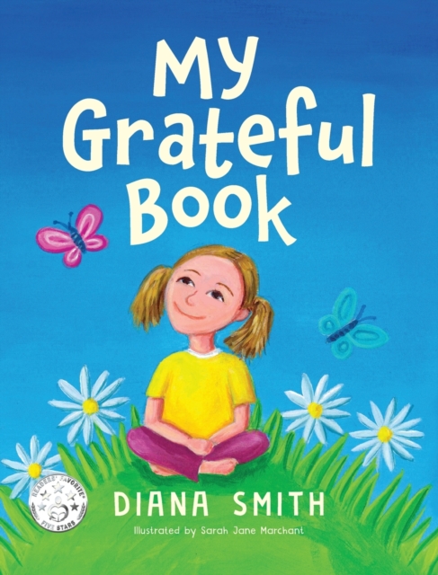 My Grateful Book : Lessons of Gratitude for Young Hearts and Minds, Hardback Book