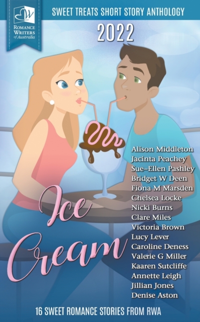 Sweet Treats - Ice Cream : 2022 Romance Writers of Australia Short Story Anthology, Paperback / softback Book