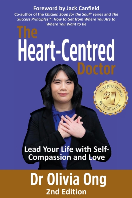 The Heart-Centred Doctor : Lead Your Life with Self-Compassion and Love - 2nd Edition, Paperback / softback Book