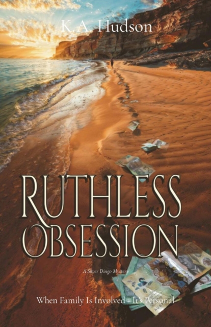 Ruthless Obsession : A Silver Dingo Mystery   When Family Is Involved - It's Personal, EPUB eBook