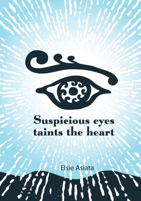 Suspicious Eyes Taints The Heart, Paperback / softback Book