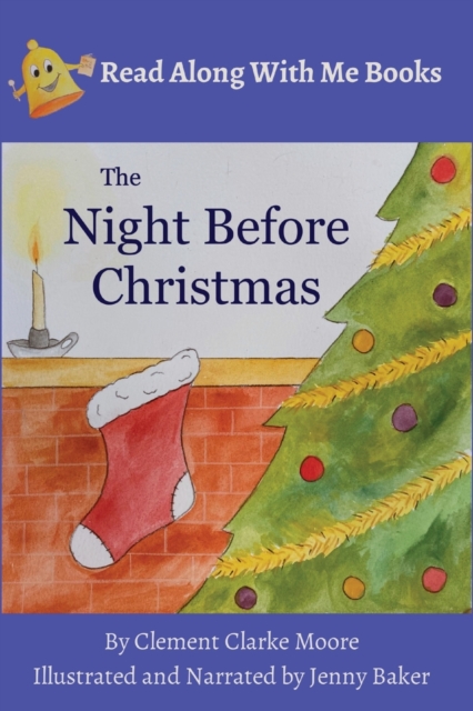 The Night Before Christmas : By Clement Clarke Moore Illustrated and Narrated by Jenny Baker, Paperback / softback Book