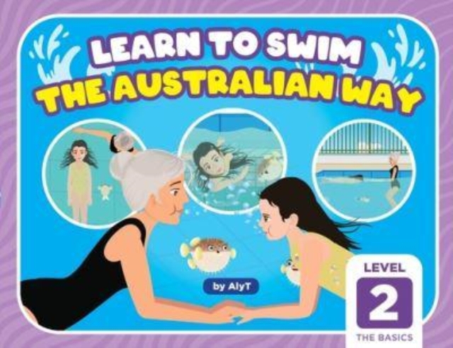Learn To Swim The Australian Way Level 2 : The Basics, Paperback / softback Book