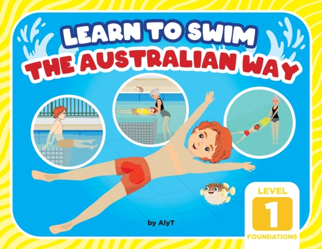 Learn To Swim The Australian Way Level 1 : The Foundations, Paperback / softback Book