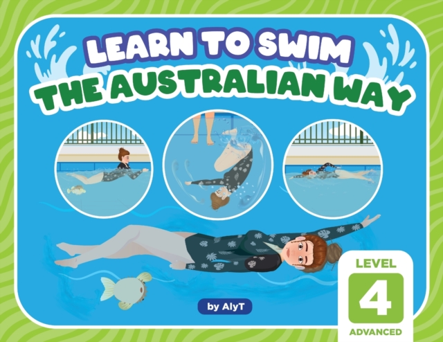 Learn To Swim The Australian Way Level 4 : Advanced, Paperback / softback Book