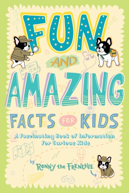 Fun and Amazing Facts for Kids : A Fascinating Book of Information for Curious Kids, Paperback / softback Book