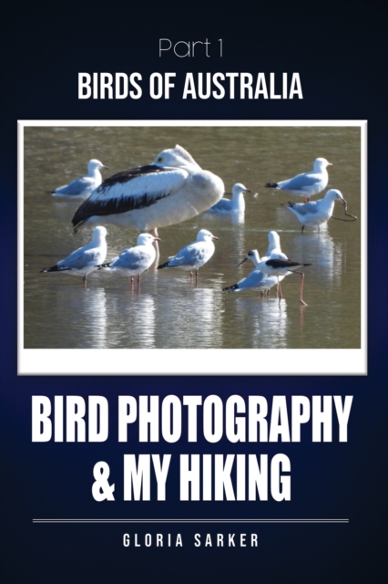 Bird Photography & My Hiking, Paperback / softback Book