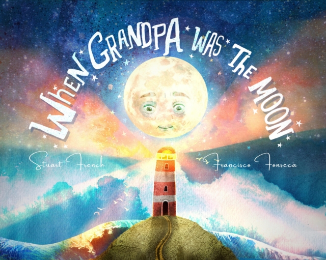 When Grandpa Was the Moon, Hardback Book