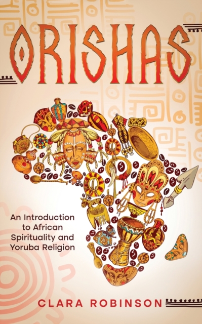 Orishas : An Introduction to African Spirituality and Yoruba Religion, Paperback / softback Book